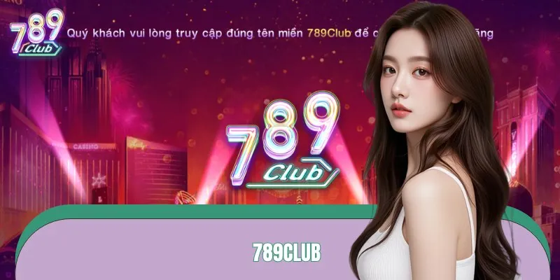 789club chính thức giao diện cổng game